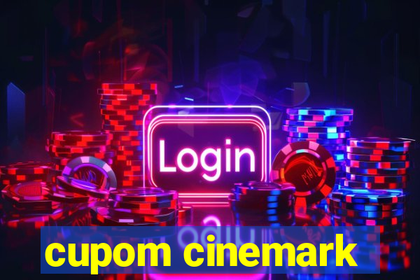 cupom cinemark